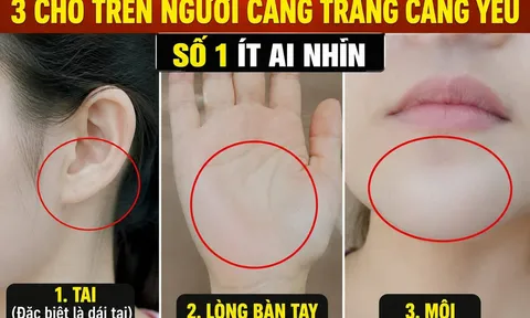 3 chỗ trên người càng trắng càng yếu, số 1 ít ai nhìn