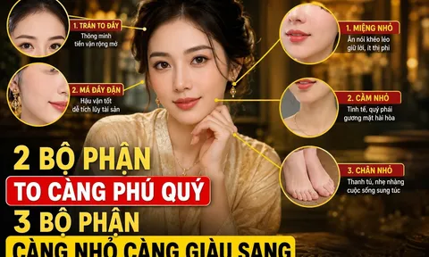 2 bộ phận của phụ nữ càng to càng phú quý, 3 bộ phận càng nhỏ càng giàu sang