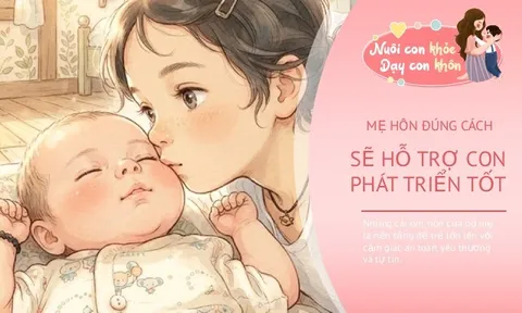 Khi con ngoài 3 tuổi, hôn nhẹ lên đúng 3 vùng này, bé khỏe mạnh, thông minh và cũng dễ chăm