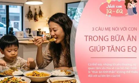Muốn con EQ cao, mẹ đừng bỏ qua 3 câu nói này trong mỗi bữa ăn