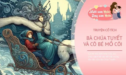 Truyện cổ tích: Bà Chúa Tuyết và cô bé mồ côi