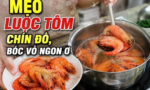 Mẹo luộc tôm chín đỏ, bóc vỏ ngon ơ