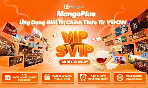 Show hot, phim bản quyền và loạt đặc quyền hội viên: MangoPlus mang trải nghiệm giải trí đến gần hơn với khán giả