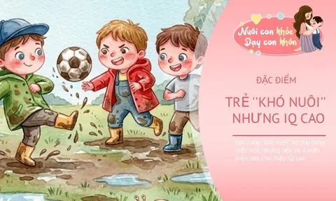 Trẻ “khó nuôi” thường khiến bố mẹ đau đầu, nhưng 2 đặc điểm này hé lộ con có IQ cao
