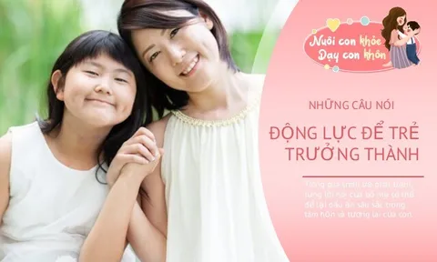 Dù con bạn bao nhiêu tuổi, hãy nhớ nói với con 5 câu này, sau mới thành người tài năng, hạnh phúc