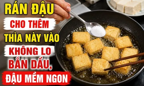 Rán đậu cho thêm thìa này vào không lo bắn dầu, đậu mềm ngon