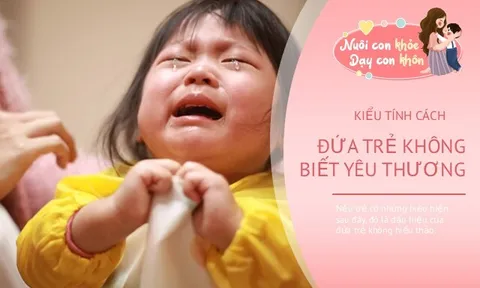 Đứa trẻ bất hiếu sẽ bộc lộ 4 tính cách từ nhỏ, bố mẹ đừng đợi đến già mới nhận ra