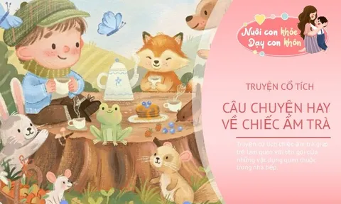 Truyện cổ tích: Chiếc ấm trà