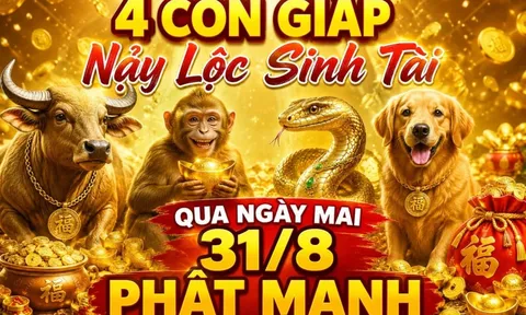 4 con giáp Nảy Lộc Sinh Tài, qua ngày mai 31/8 phất mạnh