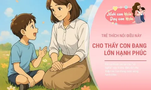 Khi trẻ thích nói 3 câu "vô nghĩa" này ở nhà, cho thấy gia đình đang sống hạnh phúc và sung túc