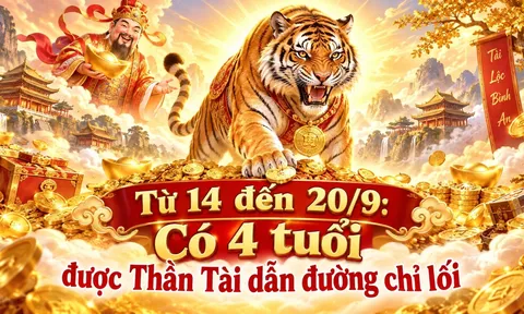 Từ 14 đến 20/9: Có 4 tuổi được Thần Tài dẫn đường chỉ lối
