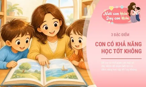 Con học giỏi hay không, chưa cần nhìn điểm số, 3 đặc điểm này giúp bố mẹ nhận ra tài năng của trẻ