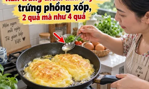 Rán trứng thêm thìa này vào trứng phồng xốp, 2 quả mà như 4 quả