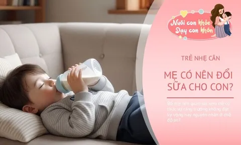 Sữa tăng cân cho trẻ có thực sự cần thiết? Không phải trẻ nhẹ cân nào cũng cần đổi sữa