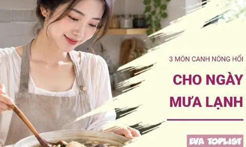 Mát trời, nấu ngay 3 món canh nóng hổi này khiến cả nhà xuýt xoa bên mâm cơm