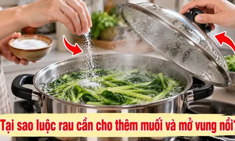 Tại sao luộc rau cần cho thêm muối và mở vung nồi?