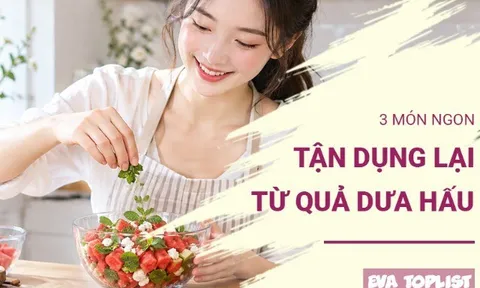 Tiếc nguyên quả dưa hấu tỉa đẹp trên mâm cỗ Trung Thu: Đừng lo đã có ngay 3 món ngon tận dụng lại hoàn toàn