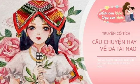 Truyện cổ tích: Sự tích Dá Tai Nao