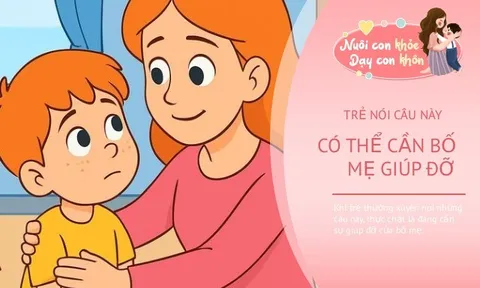 4 câu "cửa miệng" trẻ hay nói là tín hiệu con cần bố mẹ giúp đỡ