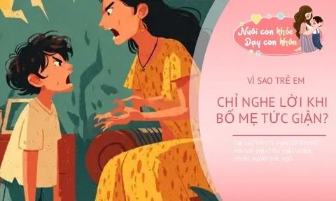 Tại sao trẻ chỉ nghe lời khi bố mẹ tức giận? Sự thật khiến ai cũng bất ngờ