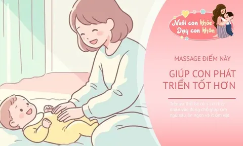Trên cơ thể bé có 5 cơ chế, nhấn vào đúng chỗ giúp con ngủ sâu, ăn ngon và ít ốm vặt