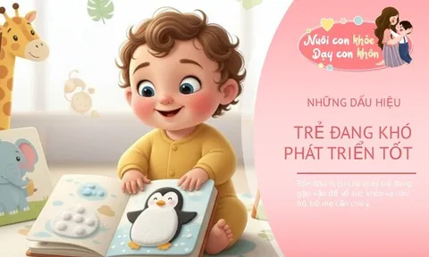 Bé xuất hiện 4 dấu hiệu này bố mẹ đừng trì hoãn, có thể là lời cảnh báo con đang chậm phát triễn trí tuệ