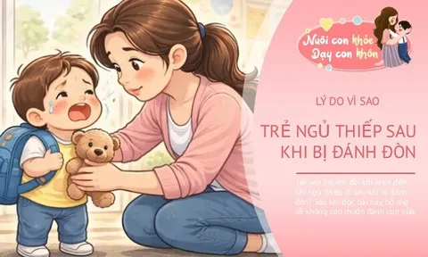 Tại sao trẻ ngủ thiếp đi sau khi bị đánh đòn? Đọc xong bài này, bố mẹ sẽ không còn ý nghĩ đánh con nữa