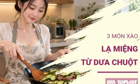 3 món dưa chuột xào lạ miệng, giòn ngon thanh mát, đổi vị cho bữa cơm cuối tuần