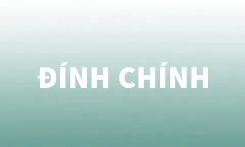 THÔNG TIN ĐÍNH CHÍNH VÀ XIN LỖI BẠN ĐỌC