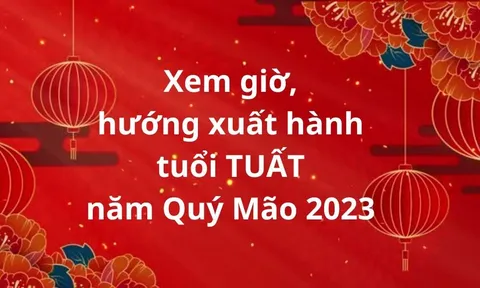 Chọn giờ và hướng xuất hành cho người tuổi Tuất trong Tết Nguyên đán Quý Mão 2023