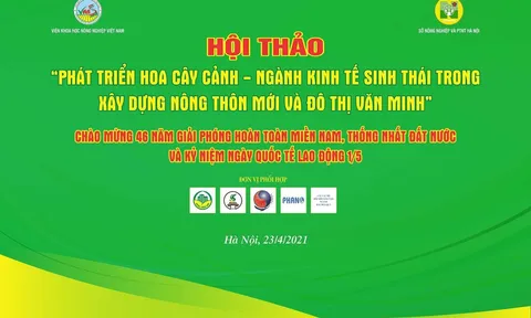 Hội thảo Phát triển Hoa Cây cảnh - Ngành kinh tế sinh thái trong xây dựng Nông thôn mới và Đô thị văn minh