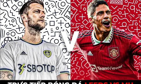 Trực tiếp bóng đá Leeds vs MU, 21h ngày 12/2 - Vòng 23 Ngoại hạng Anh: Quỷ đỏ phục thù; Link xem MU