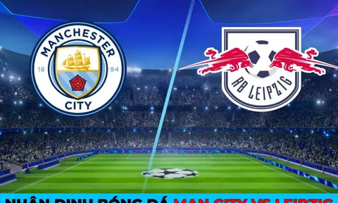 Nhận định bóng đá Man City vs Leipzig - Vòng 1/8 Champions League: Haaland nối gót Mbappe bị loại?