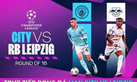 Trực tiếp bóng đá Man City vs Leipzig, 3h ngày 15/3 - Vòng 1/8 Cúp C1 Champions League