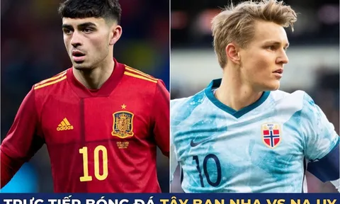 Trực tiếp bóng đá Tây Ban Nha vs Na Uy, 2h45 ngày 26/3- Vòng loại Euro 2024; Link xem Euro 2024 HD