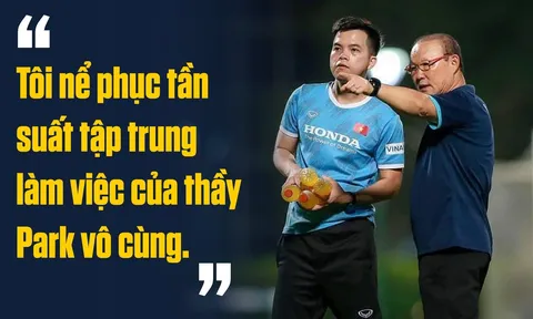 Bác sĩ ĐTVN Trần Huy Thọ và những chuyện chưa kể về HLV Park, trợ lý Lee hay Nguyễn Tiến Linh
