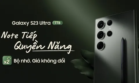 Lên đời Galaxy S23 Ultra ngay, x2 bộ nhớ, giá không đổi, tặng thêm tới 5 triệu đồng mỗi khách hàng