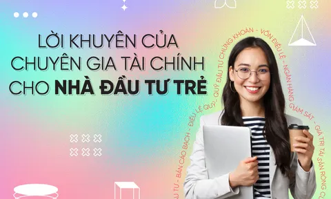 Những lời khuyên đầu tư dành cho nhà đầu tư trẻ với vốn nhỏ