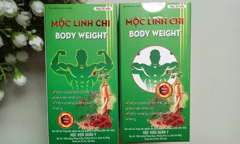 Cảnh báo: Sản phẩm Mộc Linh Chi – Body Weight đang bị thổi phồng công dụng