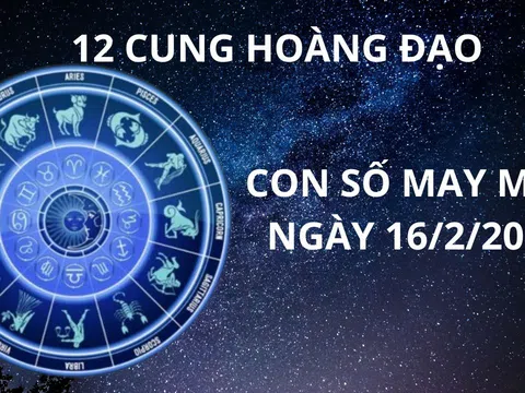 Tử vi ngày 16/2 con số may mắn cho 12 cung hoàng đạo tay trái nhặt vàng tay phải nhặt bạc, giàu ú ụ