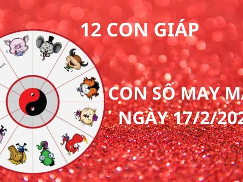 Tử vi ngày 17/2 con số may mắn cho 12 con giáp nhận lộc Thánh Mẫu, đổi đời giàu sang bất ngờ