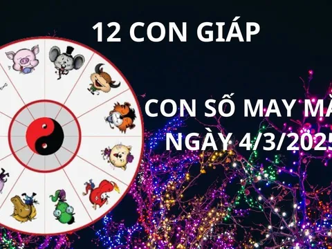 Tử vi ngày 4/3 con số may mắn giúp 12 con giáp gặp đại vận giàu sang, đổi đời trong đêm, ngồi trên tiền