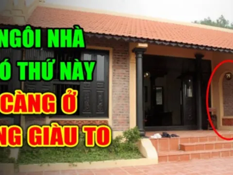 Nhà có 3 dấu hiệu này: Gia chủ sớm muộn cũng phát tài, đổi đời nhanh chóng