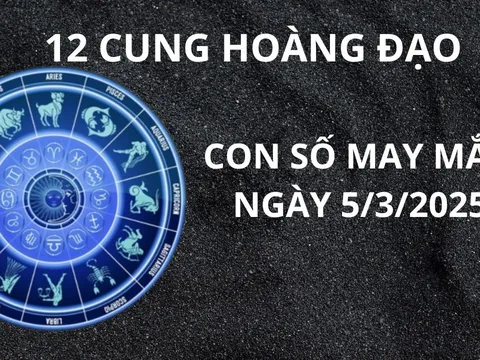 Tử vi ngày 5/3 con số may mắn cung hoàng đạo gặp thời đón vàng rước bạc vào nhà như trúng độc đắc