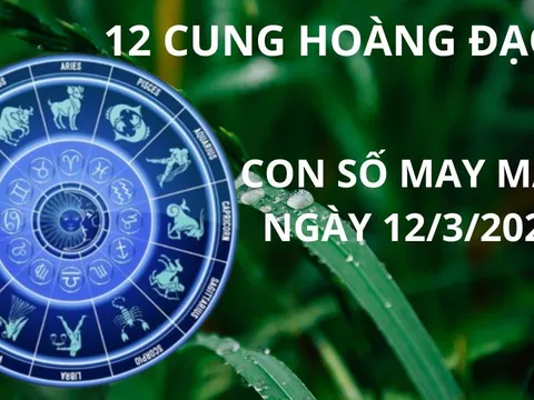 Tử vi ngày 12/3 con số may mắn trời xanh nhả lộc 12 cung hoàng đạo nhanh chân gặp thời đổi vận giàu sang