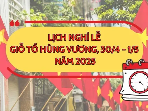 Lịch nghỉ lễ 30/4-1/5 và Giỗ Tổ Hùng Vương của công chức, viên chức năm 2025 chính thức