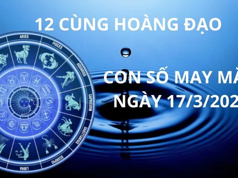 Tử vi ngày 17/3 con số may mắn nhà trời xả lộc mang lại cơ hội may mắn cho các cung hoàng đạo