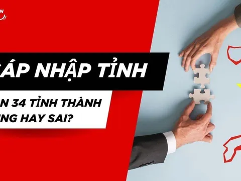 Danh sách 34 tỉnh thành sau sáp nhập được lan truyền trên mạng có đúng không?