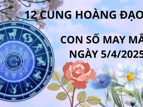 Tử vi ngày 5/4 con số may mắn trao tài lộc, cải vận giàu sang cho 12 cung hoàng đạo