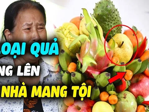 4 loại hoa, 5 loại quả thần Tài 'gạch tên', ngày rằm đừng dâng cúng mà mất Lộc